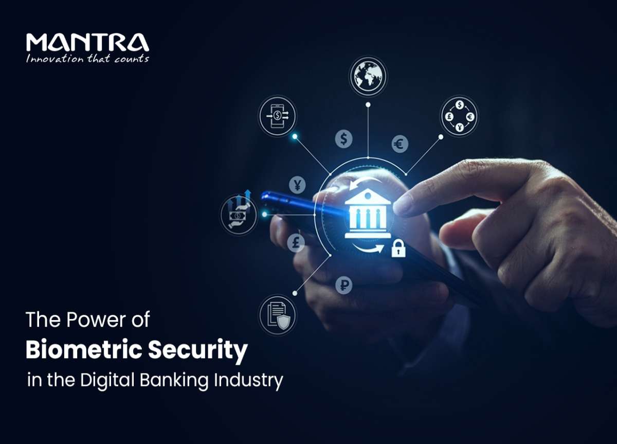 The Power of Biometric Security in Digital Banking Industry