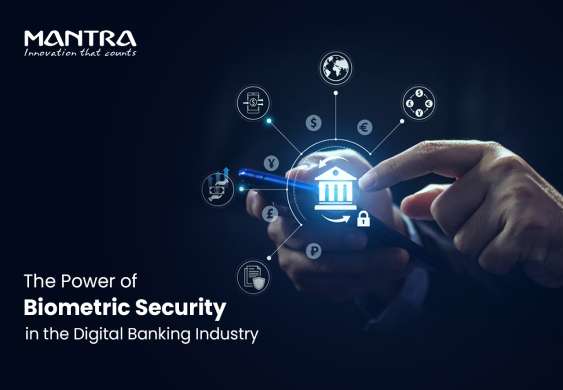 The power of biometric security in digital banking industry