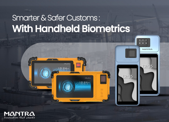 Handheld Biometrics Reinvent Customs Operations